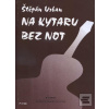 Na kytaru bez not (Štěpán Urban)