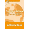 Oxford Read and Discover: Level 5: Transportation Then and Now Activity Book