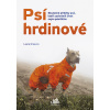 Psí hrdinové (Laura Greaves)