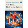 William Shakespeare's Get Thee Back to the Future! - Ian Doescher