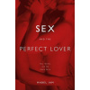 Sex and the Perfect Lover: Tao, Tantra, and the Kama Sutra