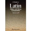 Guide to Latin Meter and Verse Composition (David J. Califf)()