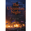 The Ukrainian Night: An Intimate History of Revolution (Shore Marci)