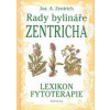 Rady bylináře Zentricha - Josef A. Zentrich