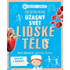Objevujeme úžasný svět Lidské tělo