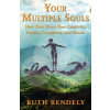 Your Multiple Souls - How They Direct Your Creativity, Genius, Complexity, and Moods