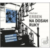 Na dosah ruky (Václav Erben; Tomáš Jirman)