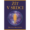 Žít v srdci - Melchizedek Drunvalo