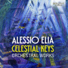 Alessio Elia: Celestial Keys (CD) (Chigiana Academy of Music Ensemble, Mauro Bonifacio, National Hungarian Radio Orchestra, Gergely Vajda, Csaba Klenyán, Concerto Budapest Orchestra, Zoltán Rácz, Márt