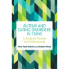 Autism and Eating Disorders in Teens - Bullivant, Fiona Fisher