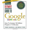 Ultimate Guide to Google Ad Words 2nd Edition: How To Access 100 Million People in 10 Minutes - Marshall Perry; Todd Bryan