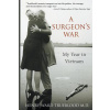 A Surgeon's War: My Year in Vietnam (Trueblood Henry Ward)