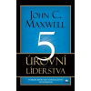 5 úrovní líderstva - John C. Maxwell