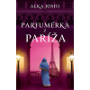 Parfumérka z Paríža - Joshi Alka