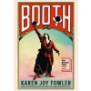 BOOTH: Longlisted for the Booker Prize 2022 - Karen Joy Fowler, Profile Books Ltd