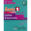Amis et compagnie 1: Cahier d'activites - Colette Samson