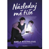Následuj mě tiše - Adéla Rosípalová