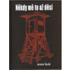 Někdy mě to až děsí - Jaroslav Špulák