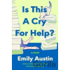 Is This a Cry for Help? - Emily Austin