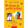 Život je příliš krátký - Abby Jimenez
