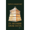 Za siedmimi divmi sveta - Vojtech Zamarovský - online doručenie