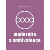 Modernita a ambivalence - Bauman Zygmunt