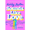 Sounds Like Love - Ashley Poston, HarperCollins Publishers