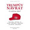 Trumpův návrat - Co můžeme čekat? (kolektív, Václav Klaus)