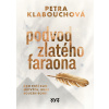 Podvod zlatého faraona (Petra Klabouchová)