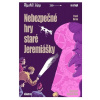 Nebezpečné hry staré Jeremiášky