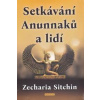 Setkávání Anunnaků a lidí - Zecharia Sitchin