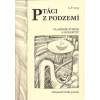 Ptáci z podzemí - kol Stibor Vladimír