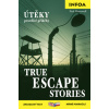 True Escape Stories/Útěky pravdivé příběhy