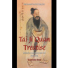 Tai Ji Quan Treatise: Attributed to the Song Dynasty Daoist Priest Zhang Sanfeng
