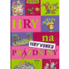 Hry na prázdniny - Hry vonku - Kolektív