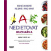 Jak nedietovat - Kuchařka více než 100 receptů pro zdravé a trvalé hubnutí