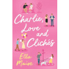 Charlie, Love and Clichés - Ella Maise