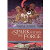 A Spark Within the Forge: An Ember in the Ashes Graphic Novel - Nicole Andelfinger, Sabaa Tahir