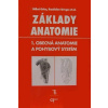 Základy anatomie. 1. Obecná anatomie a pohybový systém