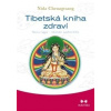 Tibetská kniha zdraví - Sowa rigpa – tibetské umění léčit - Nida Chenagtsang