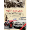 Motorismus v srdci Evropy (Zdeněk Král)