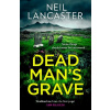 Dead Man’s Grave - Neil Lancaster