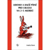 Lidovky a další písně pro ukulele na 2–5 akordů - Ondřej Šárek