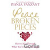 Peace from Broken Pieces - Iyanla Vanzant