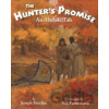 The Hunters Promise : An Abenaki Tale - Joseph Bruchac