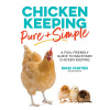 Chicken Keeping Pure and Simple (Brožovaná)