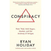 Conspiracy : A True Story of Power, Sex, and a Billionaire's Secret Plot to Destroy a Media Empire - Ryan Holiday