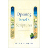 Opening Israel's Scriptures - Davis, Ellen F.; Dennis, Austin McIver