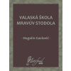 Valaská škola mravúv stodola - Hugolín Gavlovič