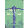 Mrtvá bludička (3) - Vladimír Šlechta
